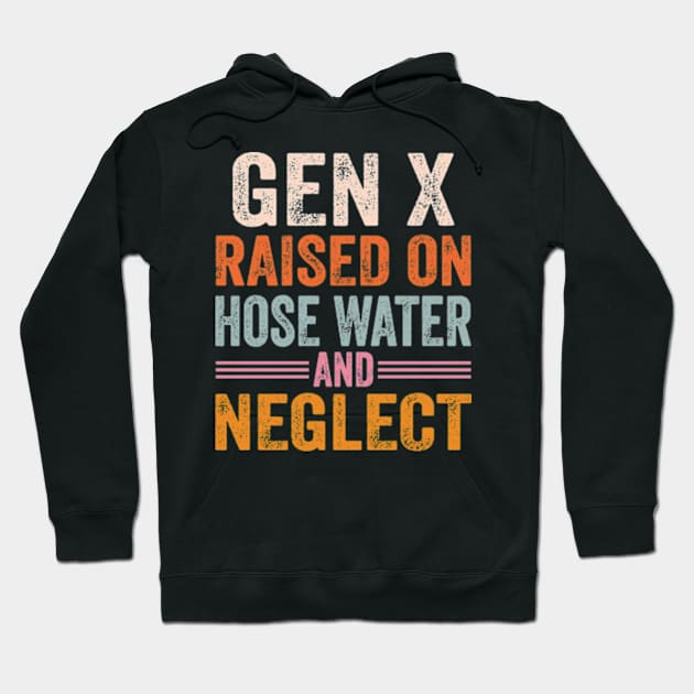 GEN X raised on hose water and neglect Hoodie by David Brown